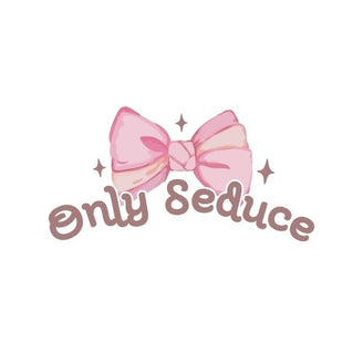 Only Seduce
